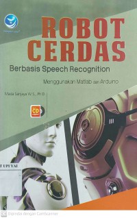 Robot Cerdas Berbasis Speech Recognition - Menggunakan Matlab dan Arduino