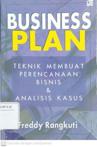 Business Plan : Teknik Membuat Perencanaan Bisnis & Analisis Kasus