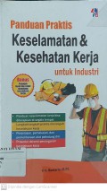 Panduan Praktis Keselamatan dan Kesehatan Kerja untuk Industri