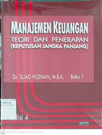 Manajemen Keuangan Teori dan Penerapan (Keputusan Jangka Panjang) Edisi Keempat Buku 1