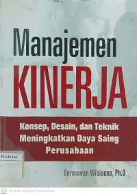 Manajemen Kinerja : Konsep, Desain, dan Teknik Meningkatkan Daya Saing Perusahaan