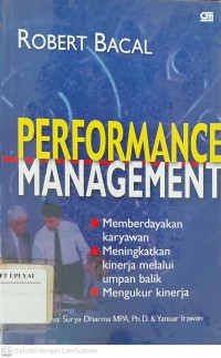 Performance Management : Memberdayakan Karyawan Meningkatkan Kinerja Melalui Umpan Balik Mengukur Kinerja