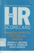 The HR Scorecard : Mengaitkan Manusia, Strategi, dan Kinerja