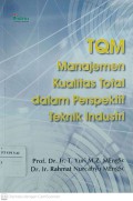 TQM : Manajemen Kualitas Total dalam Perspektif Teknik Industri