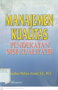 Manajemen Kualitas : Pendekatan Sisi Kualitatif