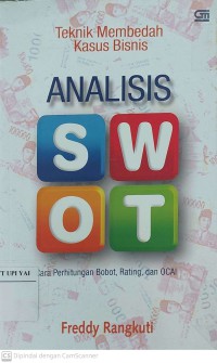 Analisis SWOT : Teknik Membedah Kasus Bisnis Cara Perhitungan Bobot, Rating dan OCAI