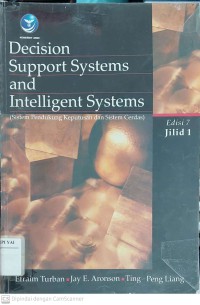 Decision Support Systems and Intelligent Systems (Sistem Pendukung Keputusan dan Sistem Cerdas) Edisi 7 Jilid 1