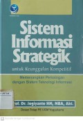 Sistem Informasi Strategik untuk Keunggulan Kompetitif : Memenangkan Persaingan dengan Sistem Teknologi Informasi Edisi Kesatu