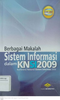 Berbagai Makalah Sistem Informasi dalam KNSI 2009 : Konferensi Nasional Sistem Informasi 2009