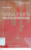 Bunga Rampai Manajemen Proyek Konstruksi : Kumpulan Jurnal dan Topik Pilihan