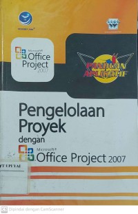 Panduan Aplikatif Pengelolaan Proyek dengan Microsoft Project 2007