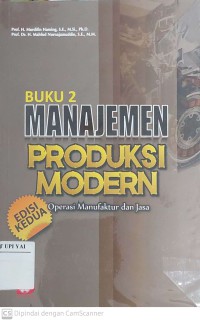 Manajemen Produksi Modern : Operasi Manufaktur dan Jasa Edisi Kedua Buku Kedua