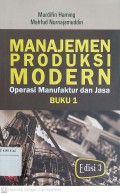 Manajemen Produksi Modern : Operasi Manufaktur dan Jasa Edisi Ketiga Buku 1