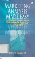 Marketing Analysis Made Easy : Teknik Analisis Pemasaran dan Analisis Kasus Menggunakan Excel dan SPSS