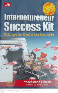 Internetpreneur Success Kit : Muda, Kaya dan Kreatif di Jalur Bisnis Online