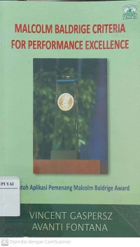 Malcolm Baldrige Criteria for Performance Excellence : Contoh Aplikasi Pemenang Malcolm Baldrige Award