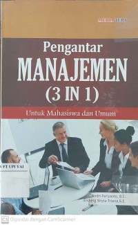 Pengantar Manajemen (3 IN 1) untuk Mahasiswa dan Umum