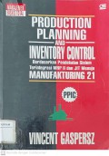 Production Planning and Inventory Control Berdasarkan Pendekatan Sistem Terintegrasi MRP II dan JIT Menuju Manufaktur 21