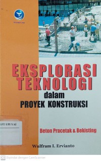 Eksplorasi Teknologi dalam Proyek Konstruksi : Beton Pracetak & Bekisting