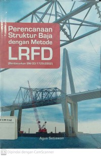 Perencanaan Struktur Baja dengan Metode LRFD (Berdasarkan SNI 03-1729-2002)