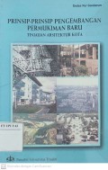 Prinsip-Prinsip Pengembangan Permukiman Baru Tinjauan Arsitektur Kota
