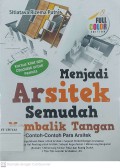 Menjadi Arsitek Semudah Membalik Tangan + Contoh-contoh Para Arsitek