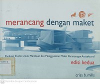 Merancang dengan Maket : Panduan Studio untuk Membuat dan Menggunakan Maket Perancangan Arsitektural Edisi Kedua