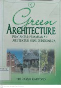 Green Architecture : Pengantar Pemahaman Arsitektur Hijau di Indonesia