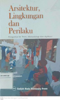 Arsitektur, Lingkungan dan Perilaku : Pengantar ke Teori, Metodologi dan Aplikasi