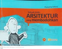 Sebuah Kritik : Arsitektur yang Membodohkan