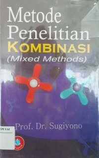 Metode Penelitian Kombinasi (Mixed Methods)