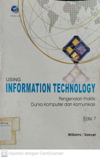 Using Information Technology, Pengenalan Praktis Dunia Komputer dan Komunikasi Edisi 7