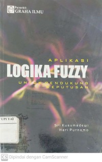 Aplikasi Logika Fuzzy Untuk Pendukung Keputusan