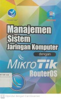 Manajemen Sistem Jaringan Komputer dengan Mikrotik RouterOS