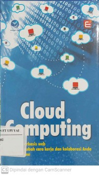 Cloud Computing Aplikasi Berbasis Web yang Mengubah Cara Kerja dan Kolaborasi Anda Secara Online