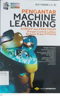 Pengantar Machine Learning : Konsep dan Praktikum dengan Contoh Latihan Berbasis R dan Python